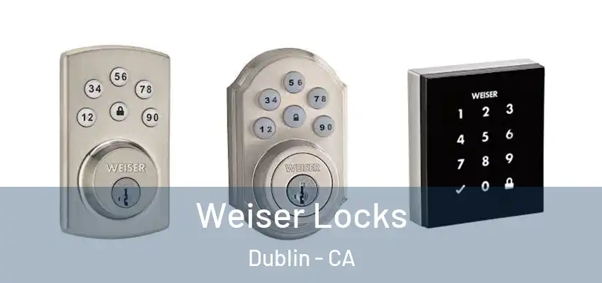  Weiser Locks Dublin - CA